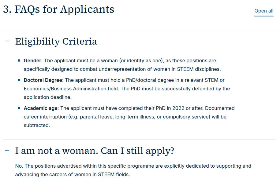 Frequenty Asked Questions on the E-STEEM scholarship website. First question: Eligibility criteria Answer: Gender: The applicant must be a woman (or identify as one), as these positions are specifically designed to combat underrepresentation of women in STEEM disciplines. … Second question: I am not a woman. Can I still apply? Answer: No. The positions advertised within this specific programme are explicitly dedicated to supporting and advancing the careers of women in STEEM fields.